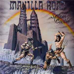 Manilla Road - Spiral Castle FLAC