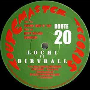 Lochi vs. Dirtball - Fuckin' Avin' It 'Ere / Dirty, Big And Bouncing FLAC