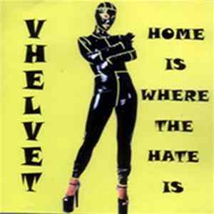 Vhelvet - Home Is Where The Hate Is FLAC