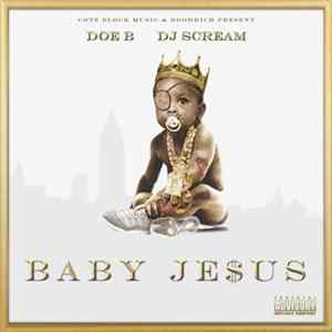 Doe B, DJ Scream - Baby Je$us FLAC