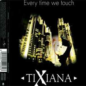 Tixiana - Every Time We Touch FLAC