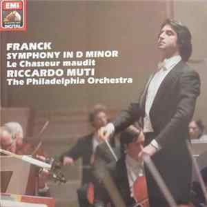Franck : Riccardo Muti, The Philadelphia Orchestra - Symphony In D Minor / Le Chasseur Maudit FLAC