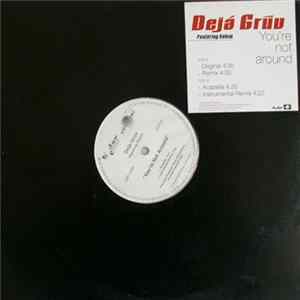 Deja Gruv - You're Not Around FLAC