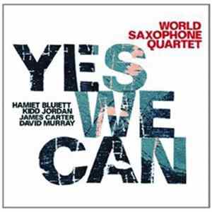 World Saxophone Quartet - Yes We Can FLAC