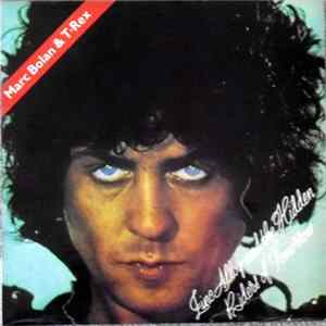 Marc Bolan & T•Rex - Zinc Alloy And The Hidden Riders Of Tomorrow Or A Creamed Cage In August FLAC