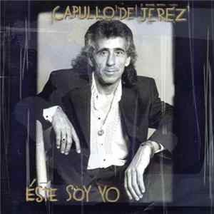 Capullo De Jerez - Éste Soy Yo FLAC