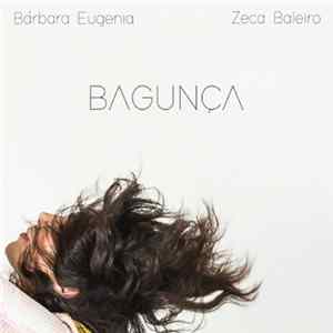 Bárbara Eugênia, Zeca Baleiro - Bagunça FLAC