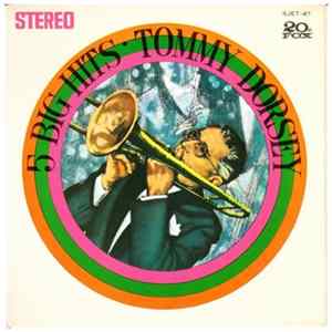 Tommy Dorsey And His Orchestra - 5 Big Hits FLAC