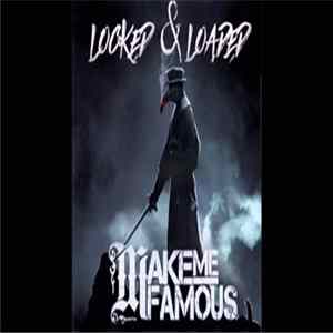 Make Me Famous - Locked And Loaded FLAC