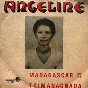 Angeline - Madagascar Mon Ile / Tsimanagnada FLAC