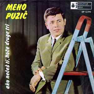 Meho Puzić - Ako Nećeš Ti, Hoće Druge Tri FLAC