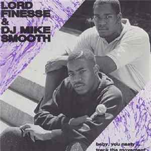 Lord Finesse & DJ Mike Smooth - Baby, You Nasty / Track The Movement FLAC