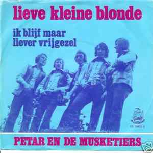 Petar En De Musketiers - Lieve Kleine Blonde FLAC