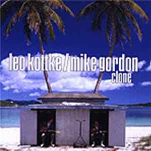 Leo Kottke / Mike Gordon - Clone FLAC