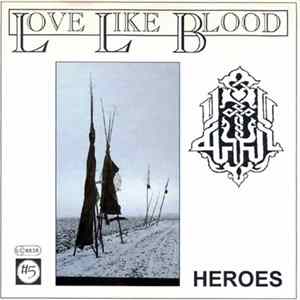 Love Like Blood / The Merlons Of Nehemiah - Heroes / Testaroche FLAC