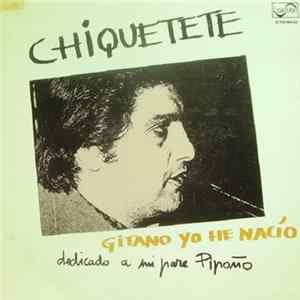 Chiquetete - Gitano Yo He Nacío FLAC