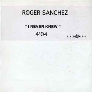 Roger Sanchez - I Never Knew FLAC