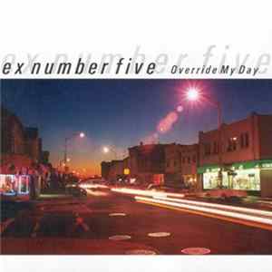 Ex Number Five - Override My Day FLAC