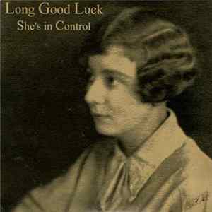 Long Good Luck - She's In Control FLAC