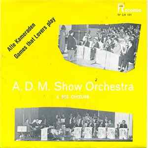 L'A.D.M. Show Orchestra - Alte Kameraden / Games that people play FLAC