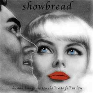 Showbread - Human Beings Are Too Shallow To Fall In Love FLAC
