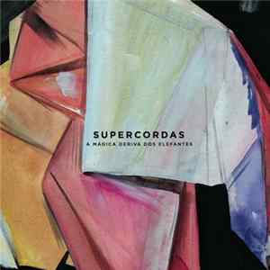 Supercordas - A Mágica Deriva Dos Elefantes FLAC