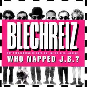 Blechreiz - Who Napped J.B.? FLAC
