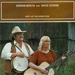 Emma Smith And Dave Evans - Don't Let Me Cross Over FLAC