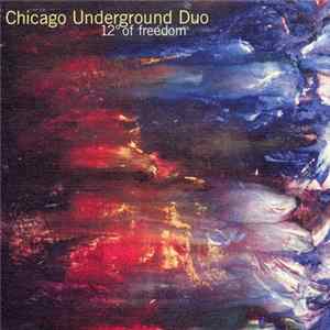 Chicago Underground Duo - 12° Of Freedom FLAC
