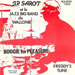 J.P. Sarot Et Le Jazz Big Band De Wallonie - Boogie For Pleasure / Freddy's Tune FLAC