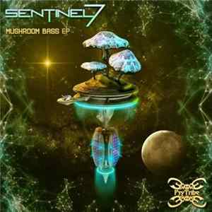 Sentinel 7 - Mushroom Bass EP FLAC