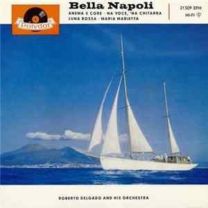 Roberto Delgado And His Orchestra - Bella Napoli FLAC