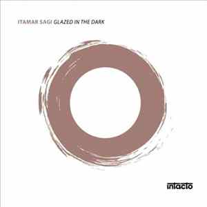 Itamar Sagi - Glazed In The Dark FLAC