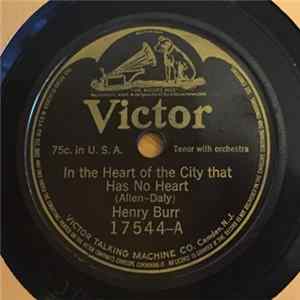Henry Burr - In The Heart Of The City that Has No Heart / The Woman Thou Gavest Me FLAC