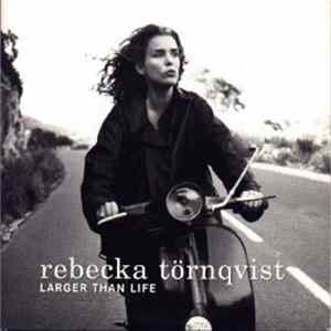 Rebecka Törnqvist - Larger Than Life / Love Song FLAC