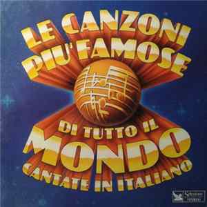 Various - Le Canzoni Più Famose Di Tutto Il Mondo Cantate In Italiano FLAC