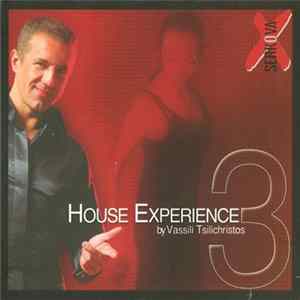 Various By Vassili Tsilichristos - House Experience 3 FLAC