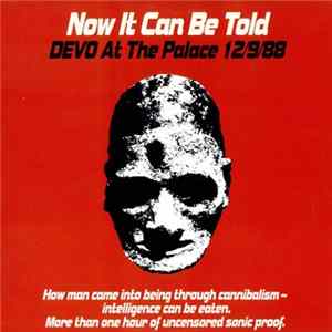Devo - Now It Can Be Told, Devo At The Palace 12/9/88 FLAC