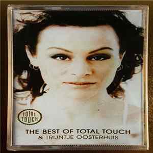 Total Touch & Trijntje Oosterhuis - The Best Of Total Touch & Trijntje Oosterhuis FLAC