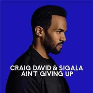 Craig David & Sigala - Ain't Giving Up FLAC