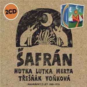 Šafrán, Jaroslav Hutka, Petr Lutka, Vladimír Merta, Vlastimil Třešňák, Dagmar Voňková - Šafrán FLAC
