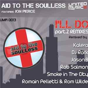Aid To The Soulless Featuring Jon Pierce - I'll Do (Remixes) FLAC