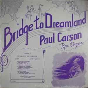 Paul Carson - Bridge To Dreamland Volume 1 Operatic Favorites FLAC