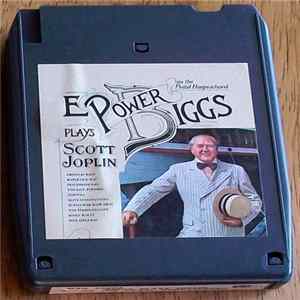 E. Power Biggs Plays Scott Joplin - E. Power Biggs Plays Scott Joplin On The Pedal Harpsichord FLAC