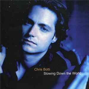Chris Botti - Slowing Down The World FLAC
