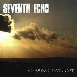 Seventh Echo - Chasing Daylight FLAC