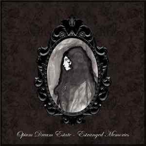 Opium Dream Estate - Estranged Memories FLAC