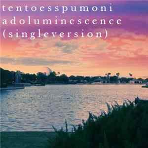 Ten Toes Spumoni - Adoluminescence (Single Version) FLAC