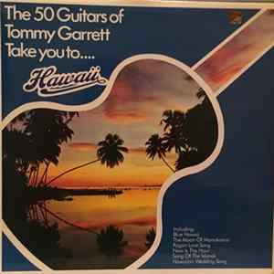 The 50 Guitars Of Tommy Garrett - The 50 Guitars Of Tommy Garrett Take You To... Hawaii FLAC