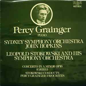 Grieg, Percy Grainger, Sydney Symphony Orchestra, John Hopkins , Leopold Stokowski And His Symphony Orchestra - Concerto In A Minor, Op. 16 • Stokowski Conducts Percy Grainger Favourites FLAC
